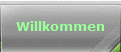 Willkommen